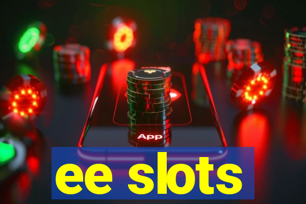 ee slots